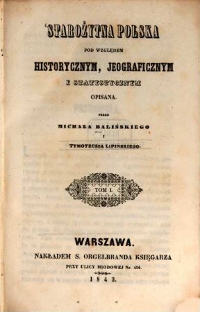 Starożytna Polska pod względem historycznym, jeograficznym i statystycznym opisana. 1