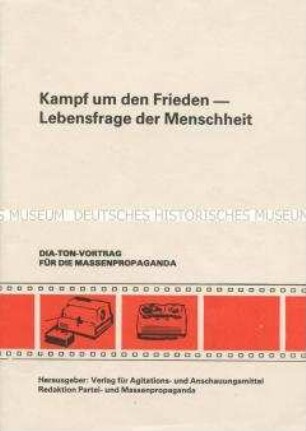 Textheft zum Dia-Ton-Vortrag "Kampf um den Frieden - Lebensfrage der Menschheit"