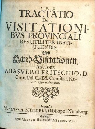 Tractatio de visitationibus provincialibus utiliter instituendis : = Von Land-Visitationen