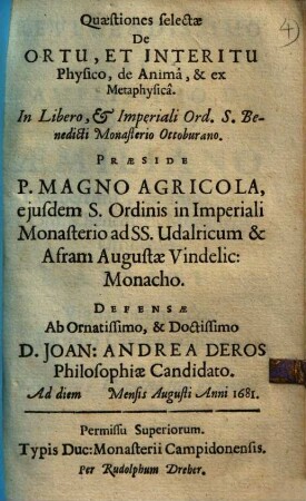 Quaestiones selectae De Ortu, Et Interitu Physico, de Animâ, & ex Metaphysicâ