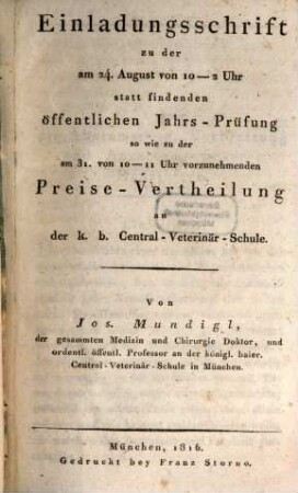 Einladungsschrift zu der am 24. August ... stattfindenden öffentlichen Jahrs-Prüfung so wie zu der am 31. ... vorzunehmenden Preise-Vertheilung an der k. b. Central-Veterinär-Schule