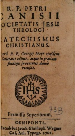R. P. Petri Canisii Societatis Jesu Theologi Catechismus Christianus