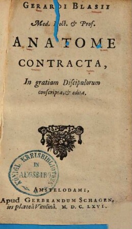 Gerardi Blasii Med. Doct. & Prof. Anatome Contracta