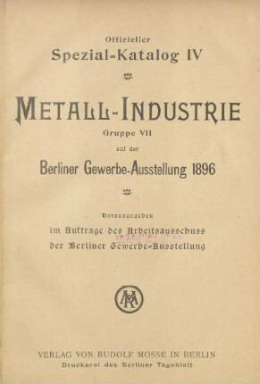 4: Metall-Industrie : Gruppe VII auf der Berliner Gewerbe-Ausstellung 1896