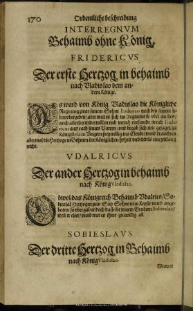 Interregnum Behaimb ohne König. Fridericus Der erste Hertzog in behaimb nach Vladislao dem andern Könige ... Udalricus Der ander Hertzog in behaimb nach König Vladislao