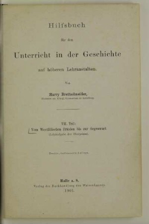 Teil 7: Vom Westfälischen Frieden bis zur Gegenwart : (Lehraufgabe der Oberprima)