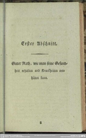 Erster Abschnitt. Guter Rath, wie man seine Gesundheit erhalten und Krankheiten verhüten kann