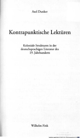 Kontrapunktische Lektüren : koloniale Strukturen in der deutschsprachigen Literatur des 19. Jahrhunderts