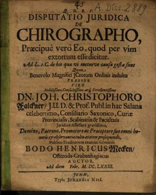 Disputatio Iuridica De Chirographo : Praecipue vero Eo, quod per vim extortum esse dicitur ...