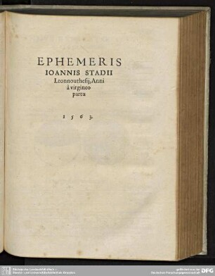EPHEMIS IOANNIS STADII Leonnouthesij, Anni à virgineo partu 1563.