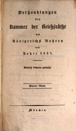 Verhandlungen der Kammer der Reichsräthe des Königreichs Bayern. [Protokoll-Band]. [19] = 1837,4