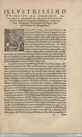Illustrissimo Principi ac Dominok, D. Alberto Marchioni Brandenburgensi Prussiae, Stetiniae, Pommeraniae, Cassubiorum, Sclauorum Duci, Burggrauio Nurnbergensi, et Rugiae Principi, Domiuo suo benignissimo.