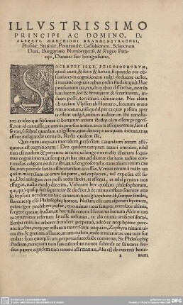 Illustrissimo Principi ac Dominok, D. Alberto Marchioni Brandenburgensi Prussiae, Stetiniae, Pommeraniae, Cassubiorum, Sclauorum Duci, Burggrauio Nurnbergensi, et Rugiae Principi, Domiuo suo benignissimo.