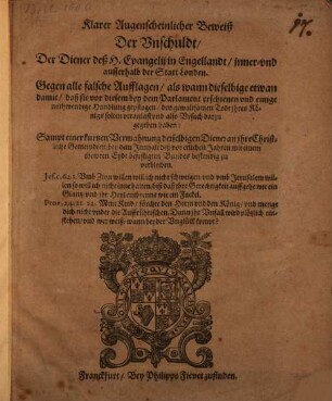 Klarer Augenscheinlicher Beweiß der Unschuldt, der Diener des H. Evangelii Engellandt, inner- und ausserhalb der Statt London gegen alle falsche Aufflagen ...