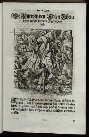 Die XV. Figur. Wie Fürwitz den Edlen Theurdanck auff ein Gemsen Jagt führen liesse