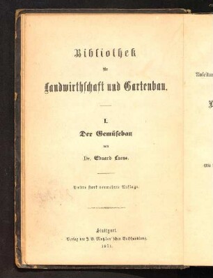 Der Gemüsebau : Anleitung zur Cultur der Gemüse in Garten und Feld für Landwirthe, Gärtner und Gartenfreunde ; mit dem Plan eines Gemüsegartens und 115 Holzschn.