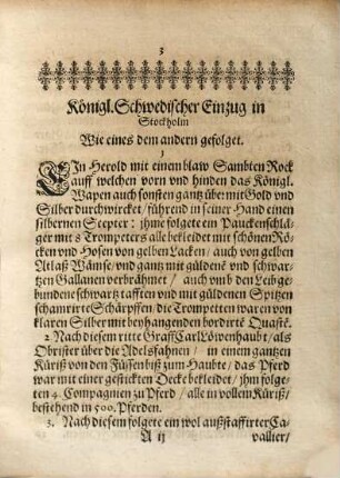 Beschreibung Deß Ihrer Königlichen Majestät Von Schweden Einzugs zur Krönung, Geschehen in Stockholm den 17. Octobris 1650 : Wie auch Relation von Ihrer Königl. Majest. zu Schweden Krönung, vnd was darbey vorgangen. Stockholm den 26. Octobris Anno 1650