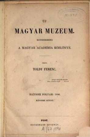 Új magyar múzeum : egyszersind a Magyar Academia közlönye, 6,2. 1856 = Juli - Dez.
