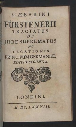 Caesarini Fürstenerii Tractatus De Jure Suprematus Ac Legationis Principum Germaniae