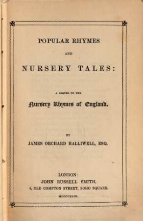 Popular rhymes and nursery tales : A sequel to the "nursery rhymes of England"