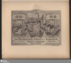 Neue Walzenkunstmühle, Mahlmühlen u. Graupenfabrik mit Dampf- und Wasserbetrieb Gustav Lehmann Bautzen