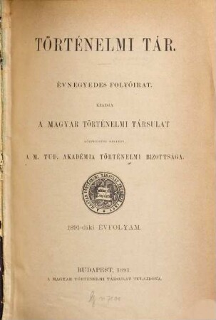 Történelmi tár : évnegyedes folyóirat. 1891