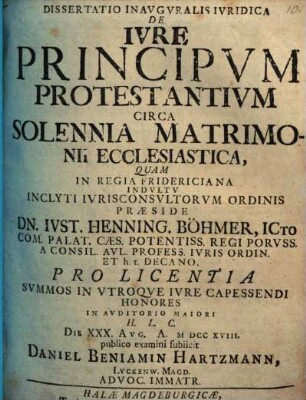Dissertatio Inavgvralis Ivridica De Ivre Principvm Protestantivm Circa Solennia Matrimonii Ecclesiastica