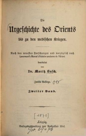 Die Urgeschichte des Orients bis zu den medischen Kriegen : Nach d. neuesten Forschungen u. vorzüglich nach Lenormant's Manuel d'histoire ancienne de l'Orient. [François Lenormant], 2