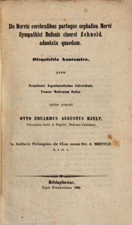 De Nervis cerebralibus parteque cephalica Nervi Sympathici Bufonis cinerei Schneid adnotata quaedam : disquisitio anatomica