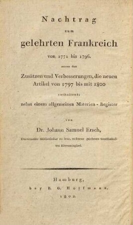 Das gelehrte Frankreich oder Lexicon der französischen Schriftsteller von 1771 - 1796, Supplement. 1