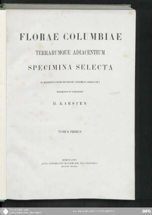 1: Florae Columbiae terrarumque adiacentium specimina selecta in peregrinatione duodecim annorum observata delineavit et descripsit