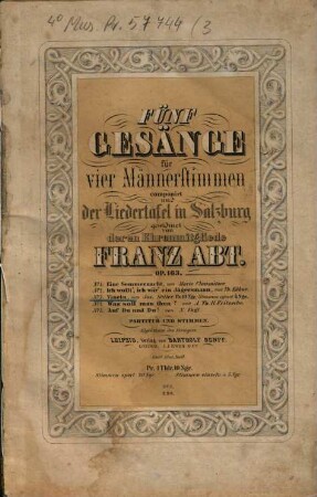 Fünf Gesänge : für 4 Männerst. ; op. 163, 3. Vineta : von Jos. Seiler. - [1859]. - 9 S. - Pl.Nr. 242.298
