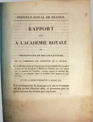 Rapport fait à l'Académie royale des inscriptions et belles-lettres par sa Commission des antiquités de la France sur les Mémoires envoyés au concours pour les trois médailles d'or accordées en prix ... : Lu dans la séance publ. du 31 juillet 1829