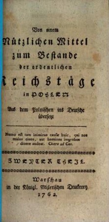 Von einem Nützlichen Mittel zum Bestande der ordentlichen Reichstäge in Pohlen : Aus dem Polnischen ins Deutsche übersetzt, 2