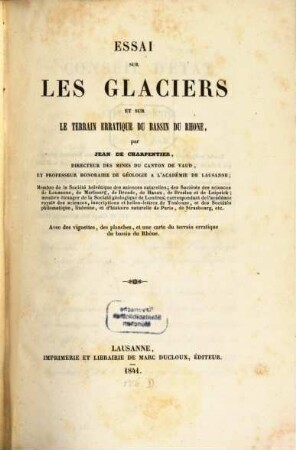 Essai sur les glaciers et sur le terrain erratique du bassin du Rhone