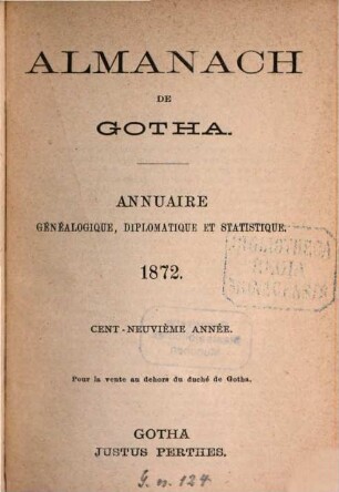 Almanach de Gotha : annuaire généalogique, diplomatique et statistique. 1872, 1872