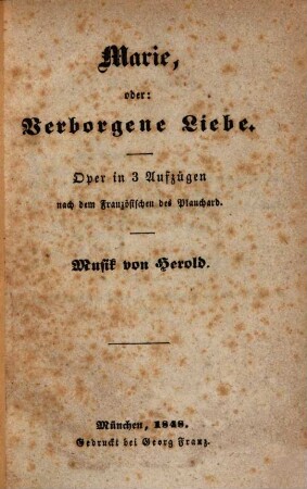 Marie oder: Verborgene Liebe : Oper in 3 Aufzügen