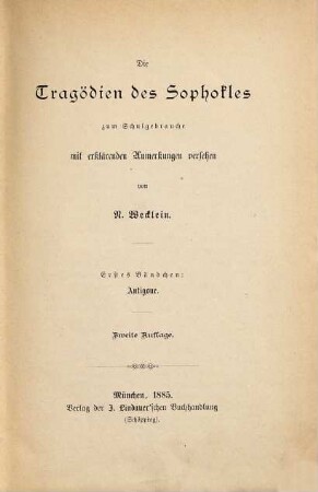 Die Tragödien des Sophokles : zum Schulgebrauche mit erklärenden Anmerkungen versehen, 1. Antigone