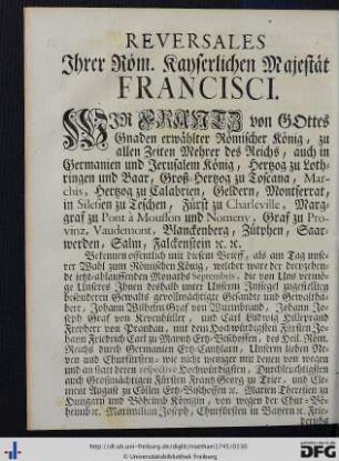 Reversales Ihrer Röm. Kayserlichen Majestät Francisci.