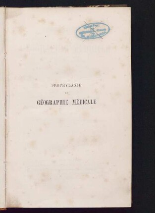 Prophylaxie et géographie médicale des principales maladies tributaires de l'hygiène