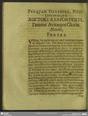 Perquam Generoso, Nobilissimoque Auctori-Respondenti, Paternae Avitaeque Gloriae Aemulo, Praeses