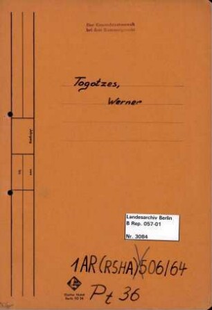 Personenheft Werner Togotzes (*26.08.1899), SS-Sturmbannführer und Kriminalrat