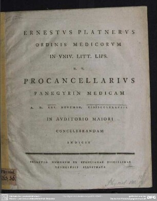Ernestus Platnerus Ordinis Medicorum In Univ. Litt. Lips. H. T. Procancellarius Panegyrin Medicam A. D. XXI. Novembr. MDCCLXXXVIII ... Indicit : Secretio Humorum Ex Stahlianae Disciplinae Principiis Illustrata