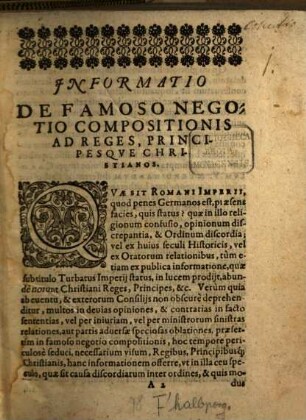 Informatio De Famoso Negotio Compositionis Dissidentium inter se Principum & statuum S.R. Imperii : Ad Reges Et Principes Christianos