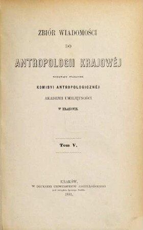 Zbiór wiadomości do antropologii krajowéj. 5. 1881