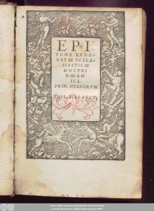 EPI=||TOME RENO=||VATAE ECCLE=||SIASTICAE || DOCTRI||NAE AD || ILL.|| PRIN. HESSORVM || PHIL. MELANCH.||