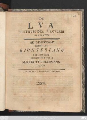 De Lva Vetervm Dea Piacvlari Praefatvs Ad Orationem Beneficio Richteriano Destinatam Obseqviose Invitat M. Io. Gottl. Bidermann Rector