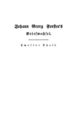 Theil 2: Johann Georg Forster's Briefwechsel. Theil 2