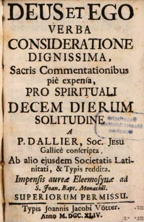 Deus Et Ego : Verba Consideratione Dignissima, Sacris Commentationibus piè expensa, Pro Spirituali Decem Dierum Solitudine