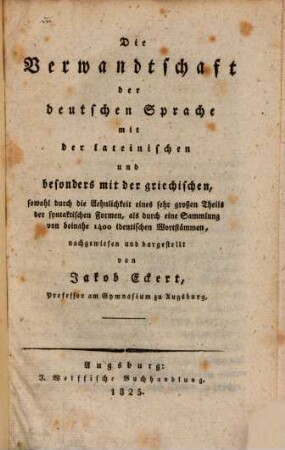Die Verwandtschaft der deutschen Sprache mit der lateinischen und besonders mit der griechischen